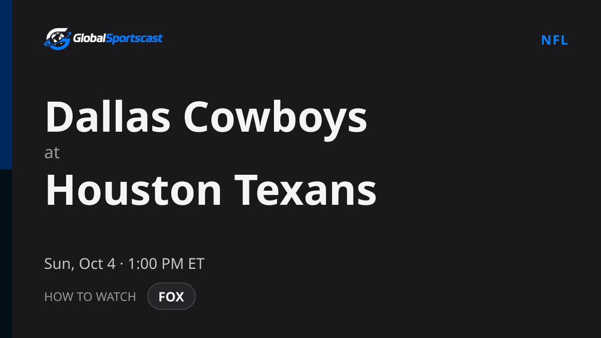 How to Watch Dallas Cowboys vs. Houston Texans: TV Channel, Time & Stream