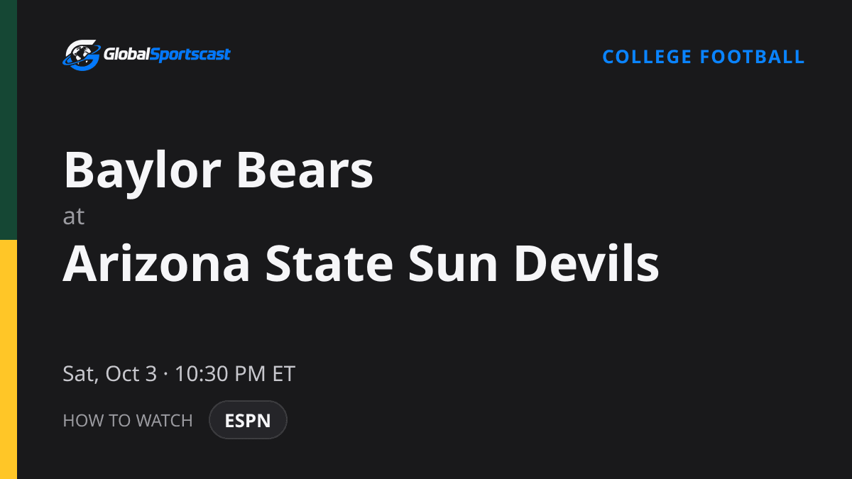 How to Watch Baylor Bears vs. Arizona State Sun Devils: TV Channel, Time & Stream