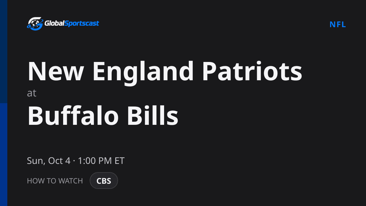 How to Watch New England Patriots vs. Buffalo Bills: TV Channel, Time & Stream