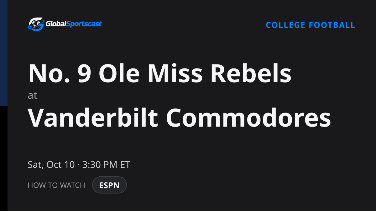 How to Watch Ole Miss Rebels vs. Vanderbilt Commodores: TV Channel, Time & Stream