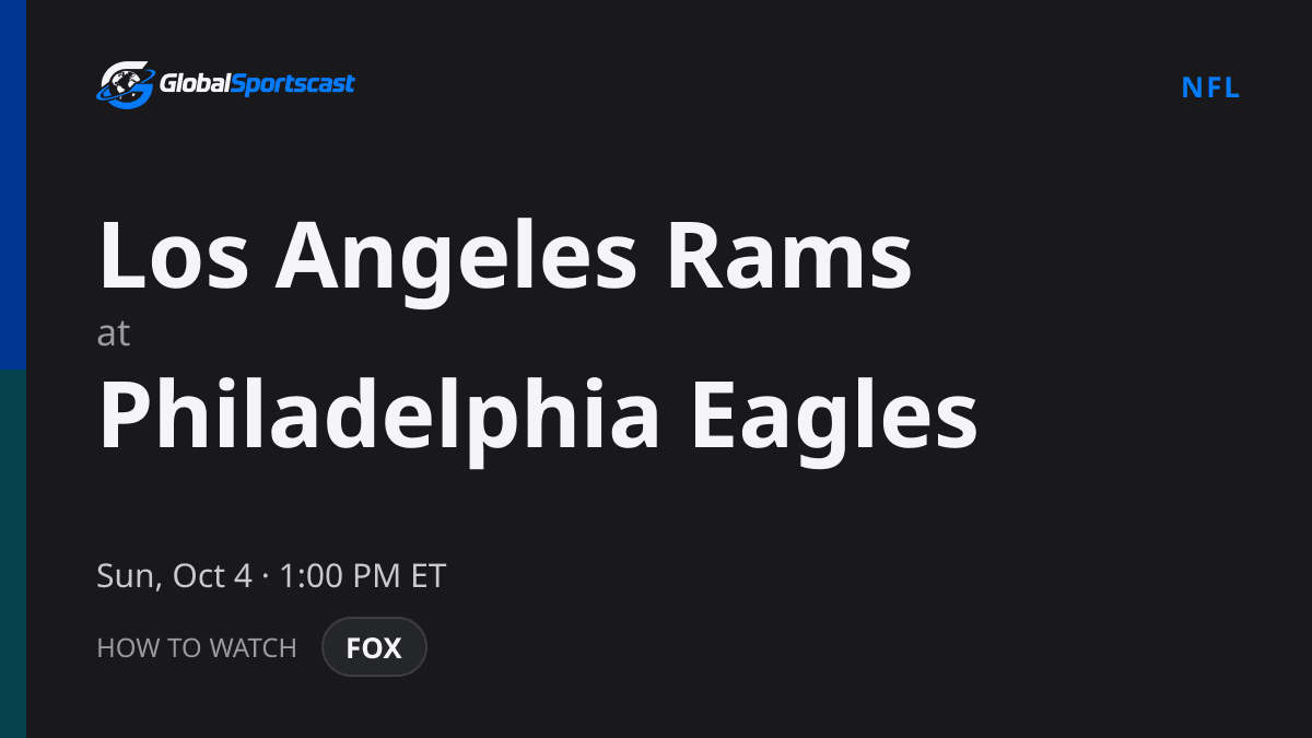 How to Watch Los Angeles Rams vs. Philadelphia Eagles: TV Channel, Time & Stream