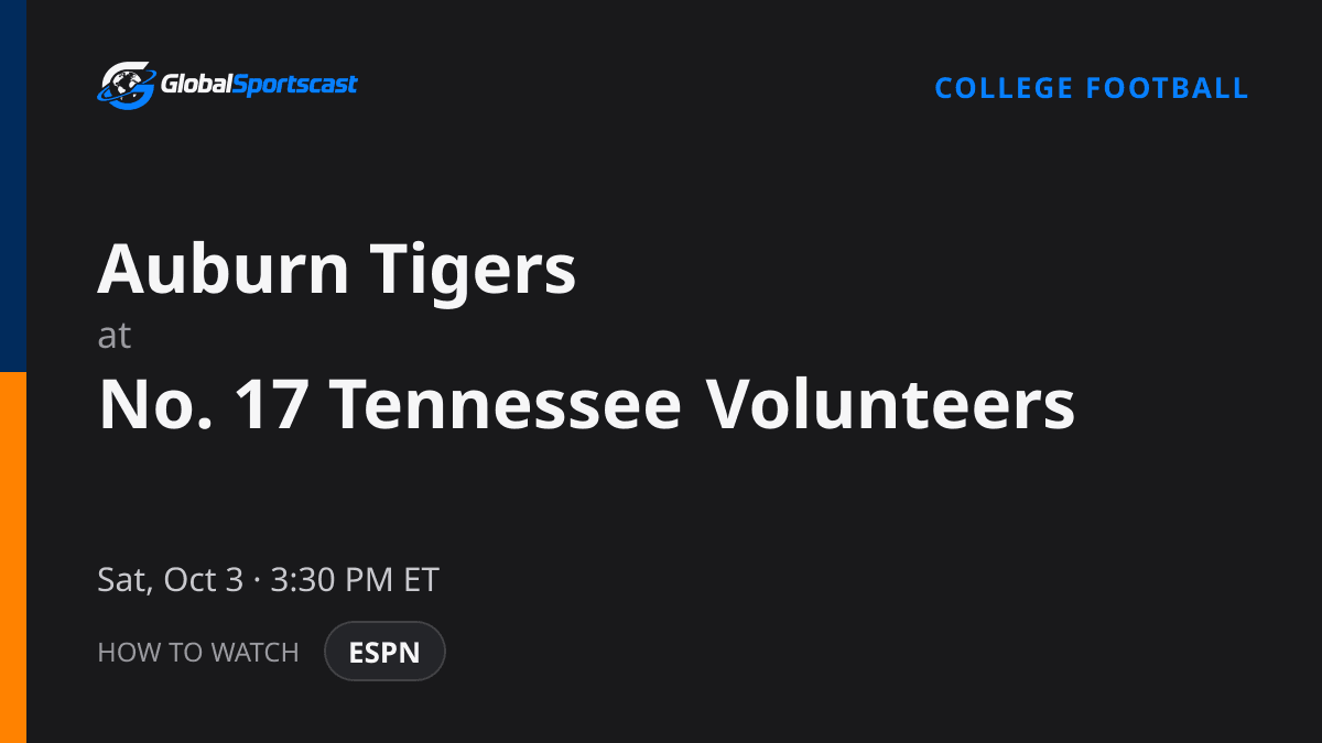 How to Watch Auburn Tigers vs. Tennessee Volunteers: TV Channel, Time & Stream