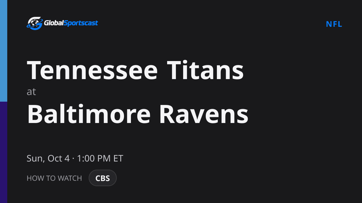 How to Watch Tennessee Titans vs. Baltimore Ravens: TV Channel, Time & Stream