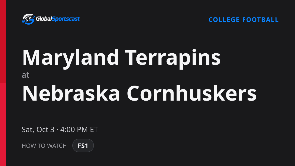 How to Watch Maryland Terrapins vs. Nebraska Cornhuskers: TV Channel, Time & Stream